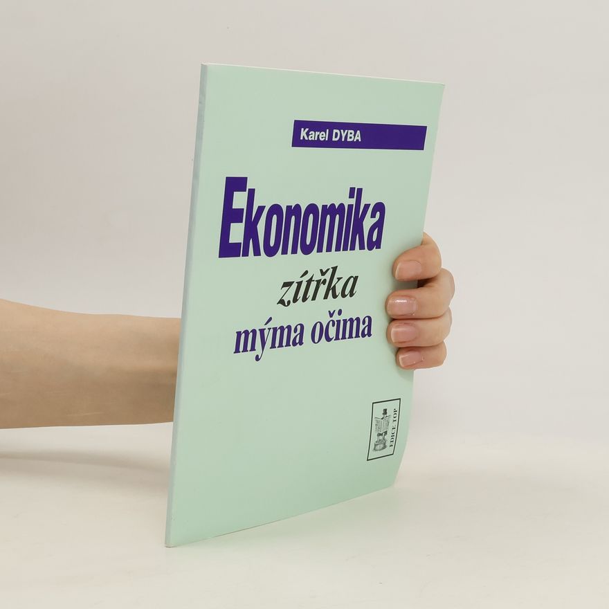 Karel Dyba Ekonomika zítřka mýma očima