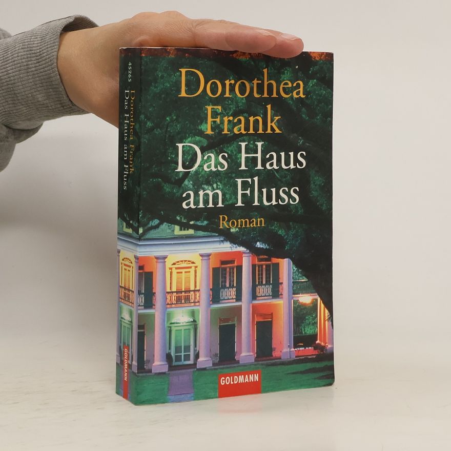 Dorothea Benton Frank Das Haus am Fluss