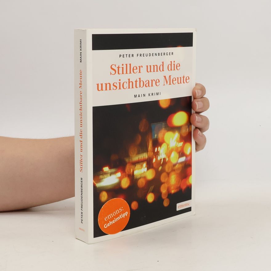 Peter Freudenberger Stiller und die unsichtbare Meute
