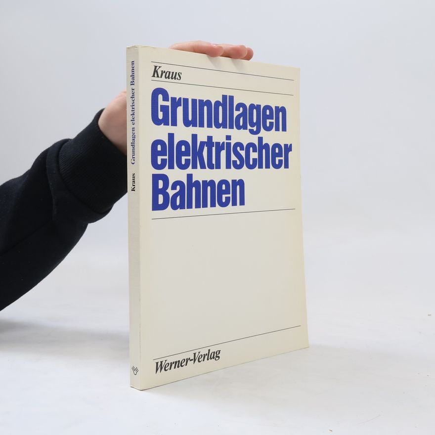 Heinrich Kraus Grundlagen elektrischer Bahnen