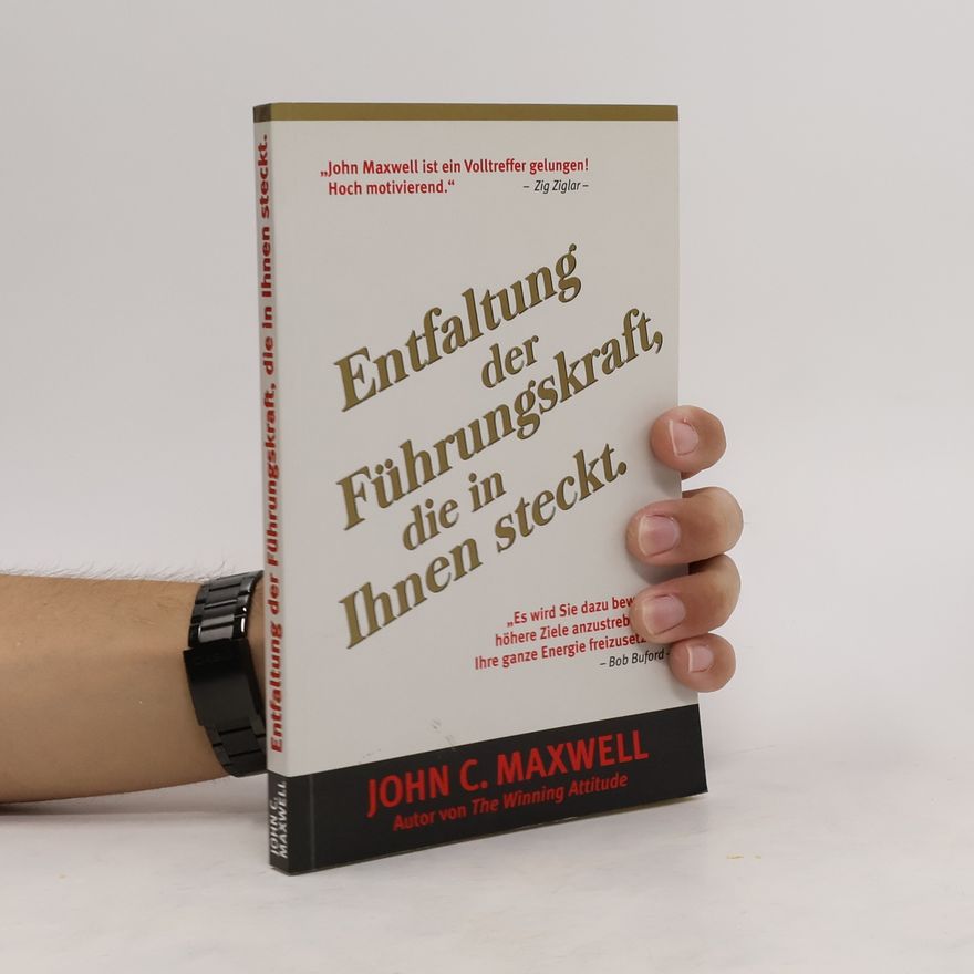 John C. Maxwell Entfaltung der Führungskraft, die in Ihnen steckt