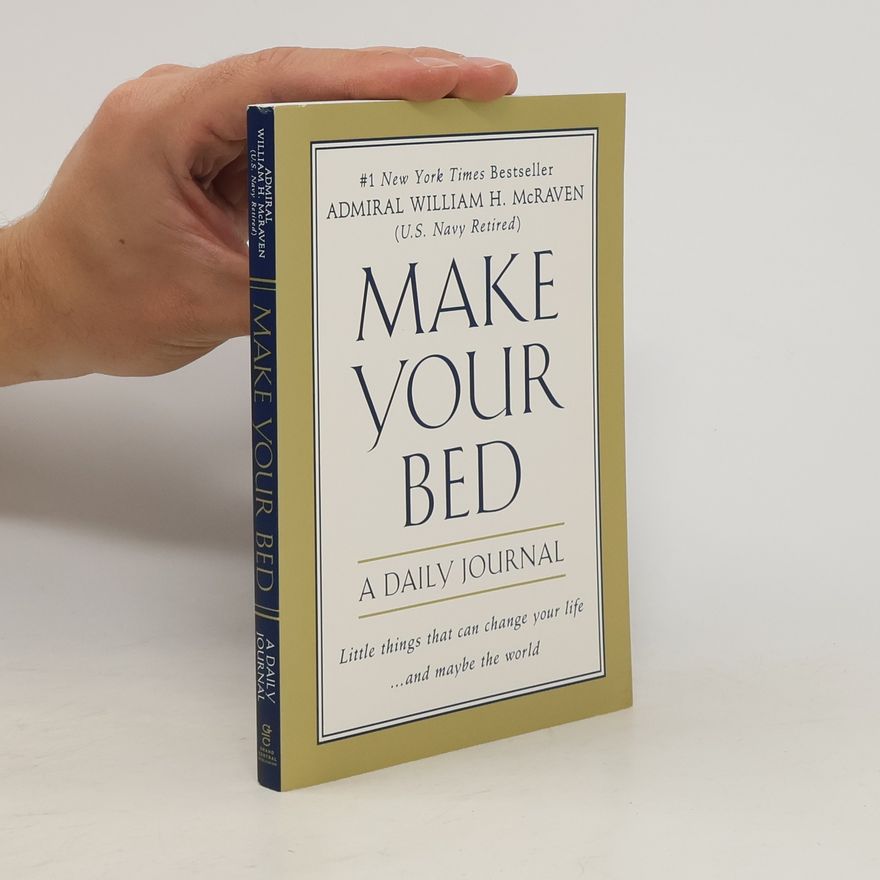 William Harry McRaven Make Your Bed: A Daily Journal