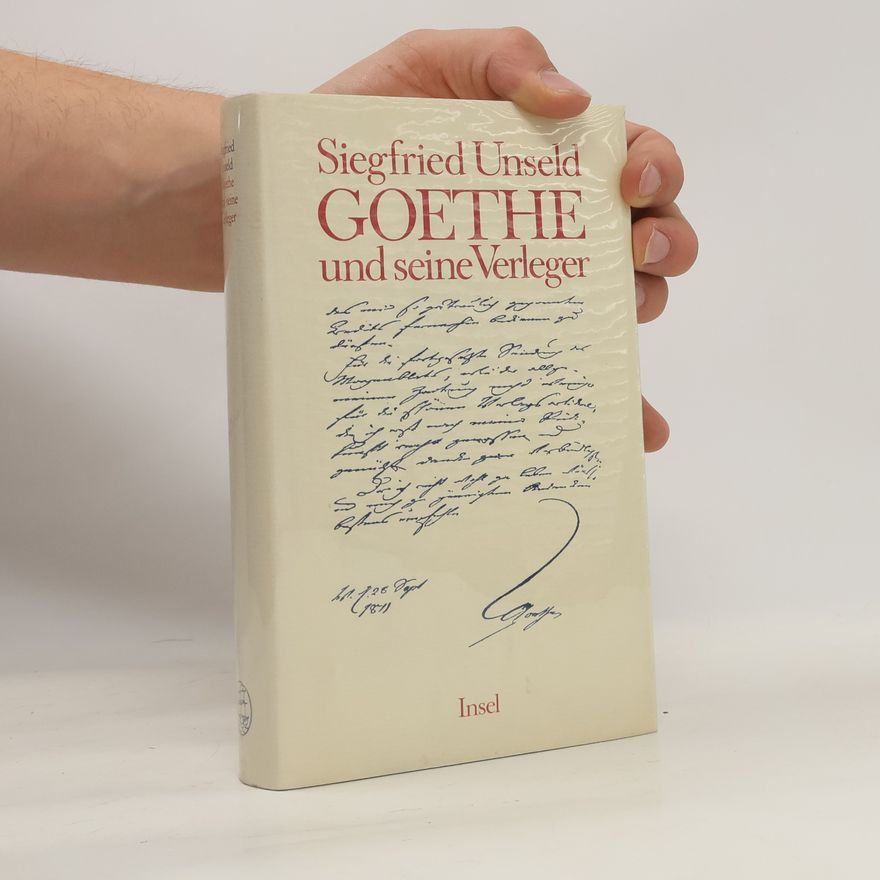 Siegfried Unseld Goethe und seine Verleger