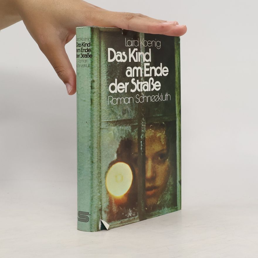 Laird Koenig Das Kind am Ende der Strasse