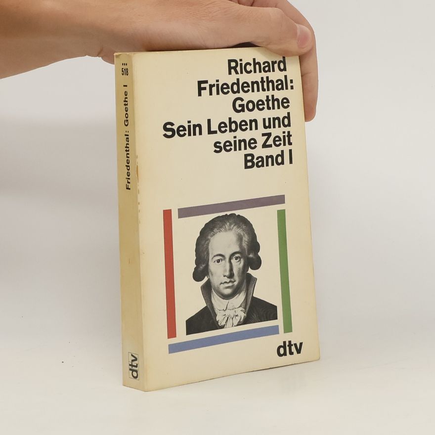 Rihard Fridental Goethe Sein Leben und seine Zeit I