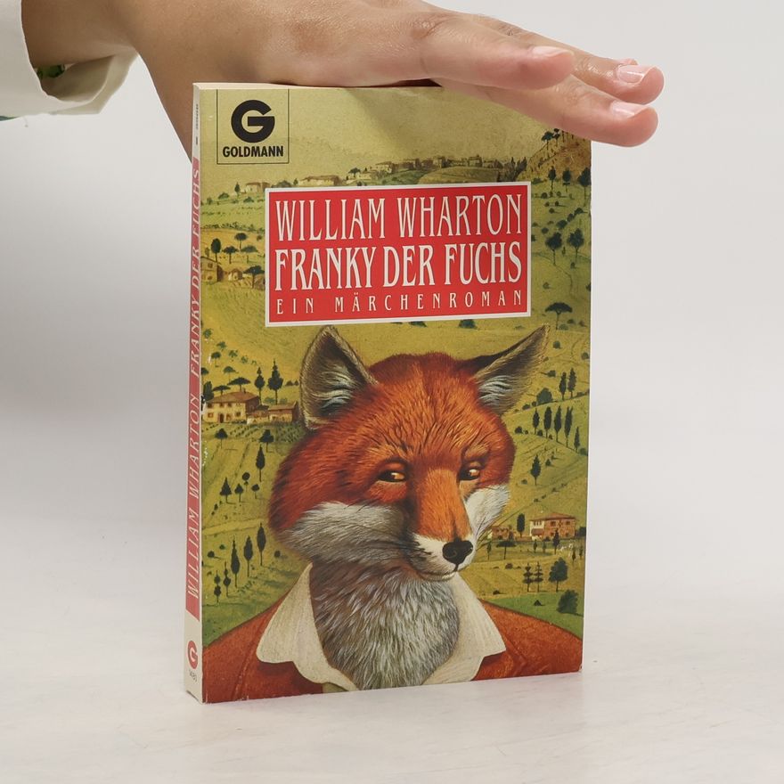 William Wharton Frank, der Fuchs. Ein Märchenroman.