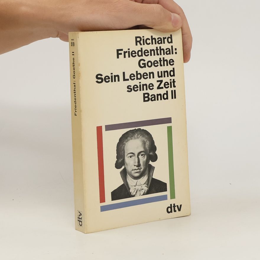 Richard Friedenthal Geothe Sein Leben und seine Zeit II.