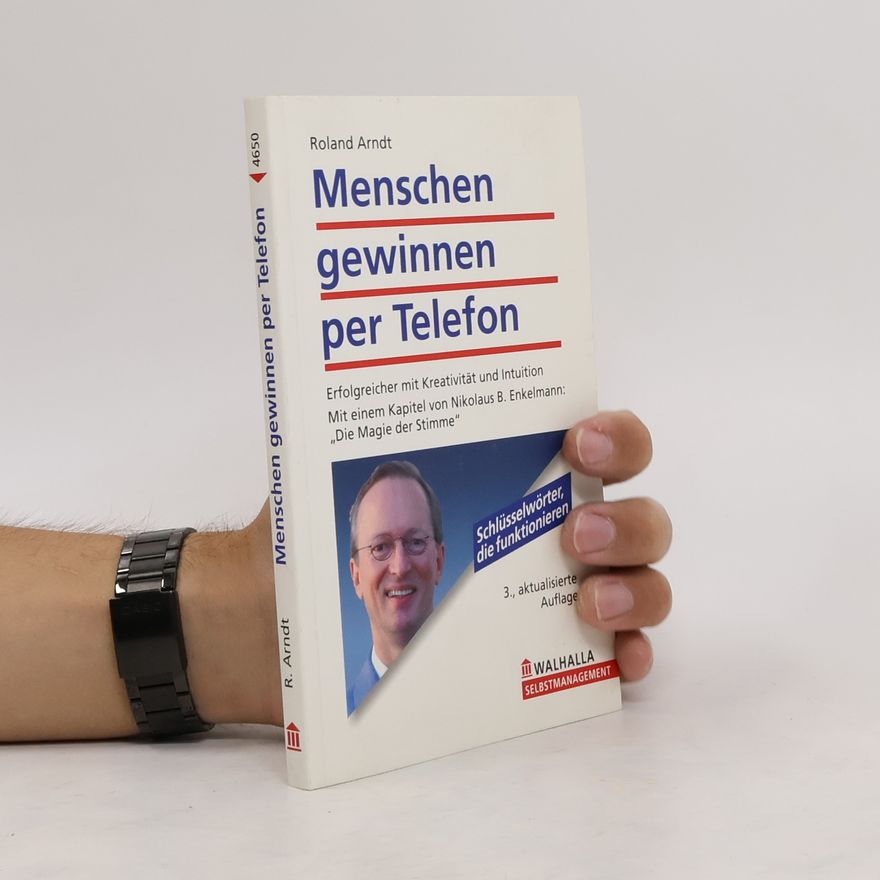 Roland Arndt Menschen gewinnen per Telefon