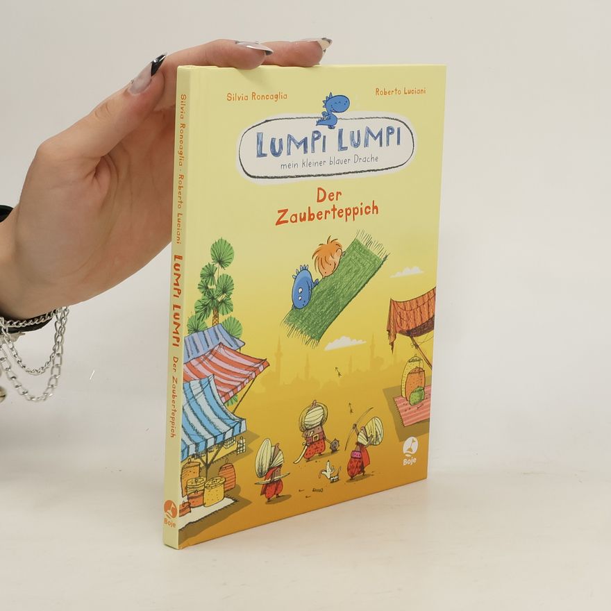 Silvia Roncaglia Lumpi Lumpi, mein kleiner blauer Drache - der Zauberteppich