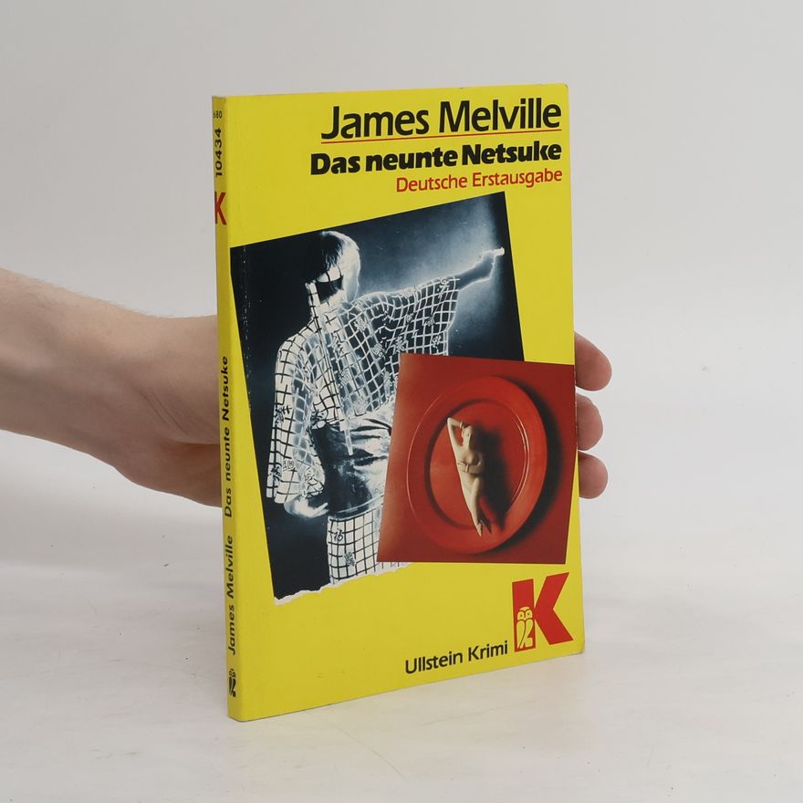 James Melville Der neunte Netsuke. Ein Polizeiroman aus Japan.