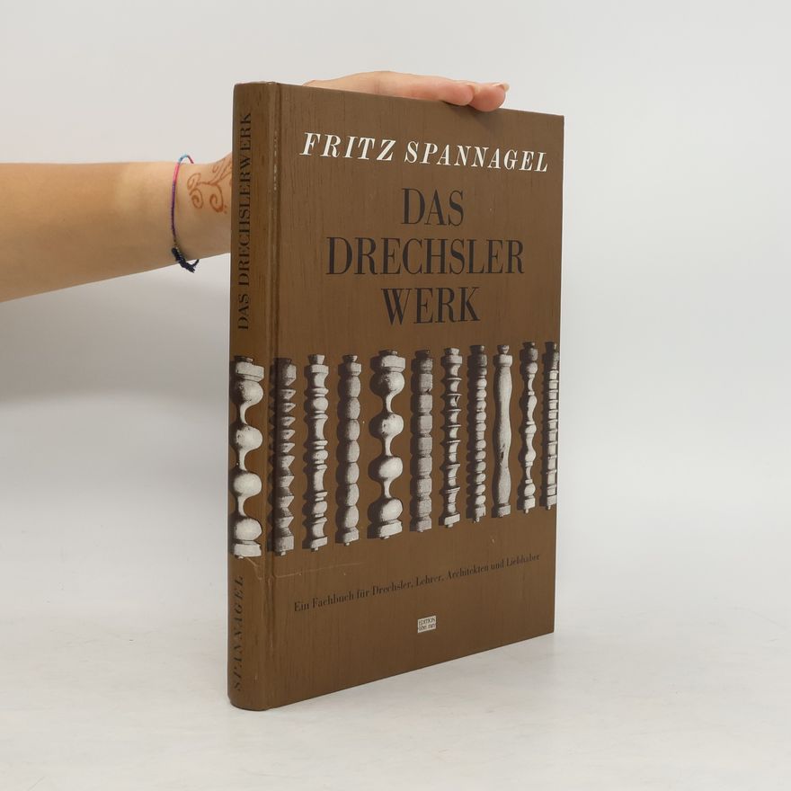 Fritz Spannagel Das Drechslerwerk