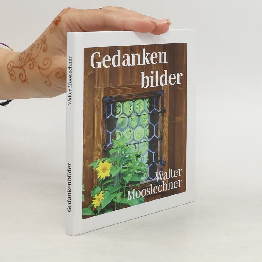 Walter Mooslechner Gedankenbilder