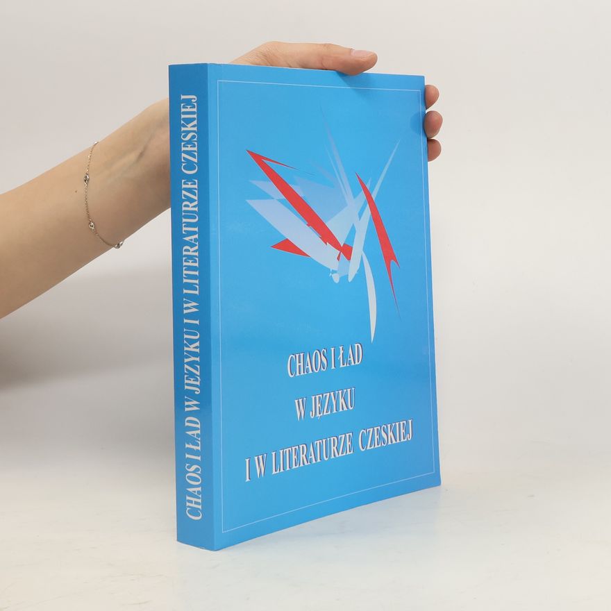 Mieczysław Balowski Chaos i ład w języku i literaturze czeskiej