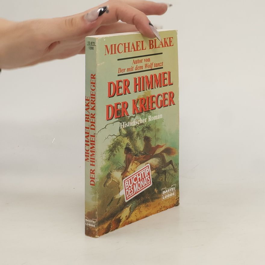 Michael Blake Der Himmel der Krieger