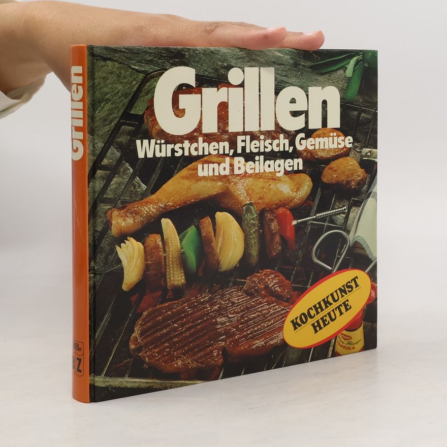 Kolektiv autorů Grillen. Würstchen, Fleisch, Gemüse und Beilagen