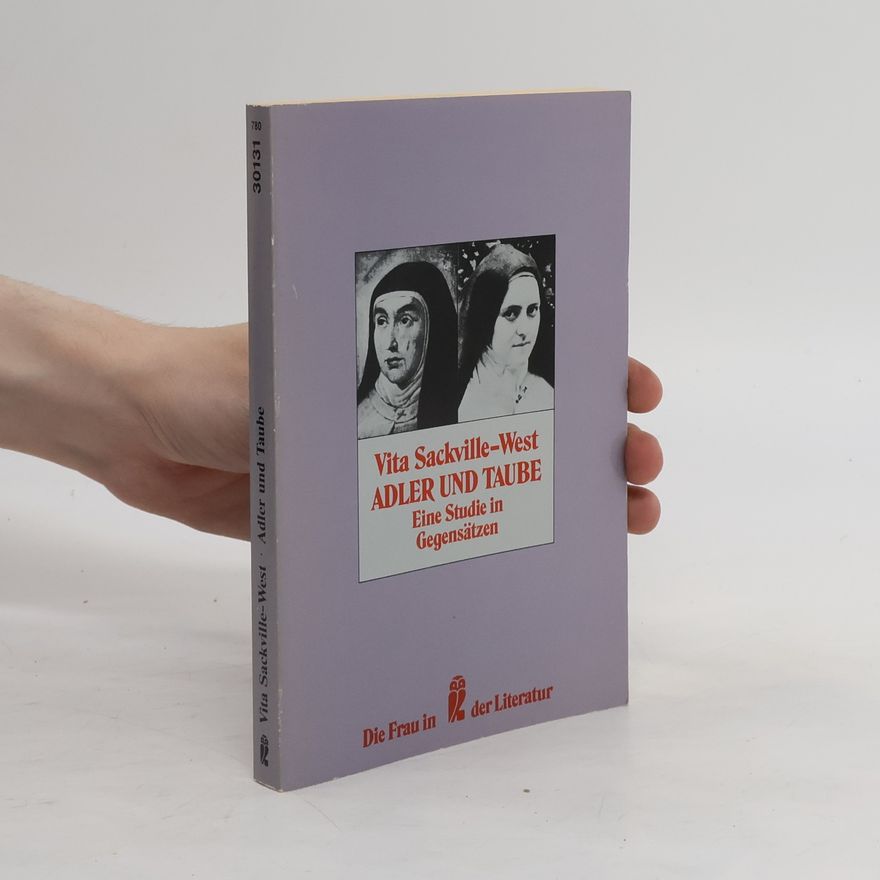 Vita Sackville-West Adler und Taube. Eine Studie in Gegensätzen. Nachw. v. Ingrid von Rosenberg