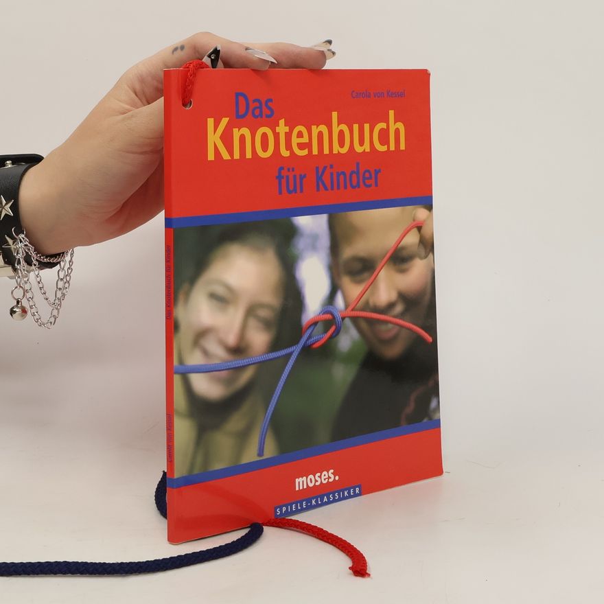 Carola von Kessel Das Knotenbuch für Kinder