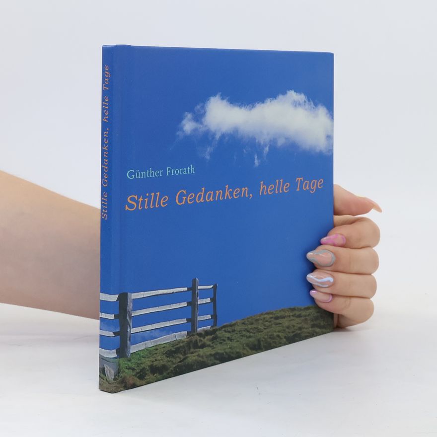 Günther Frorath Stille Gedanken, helle Tage