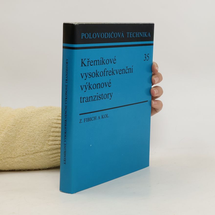 Zdeněk Fibich Křemíkové vysokofrekvenční výkonové tranzistory