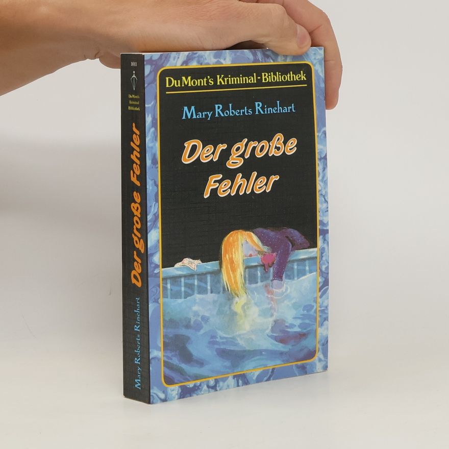 Mary Roberts Rinehart Der grosse Fehler