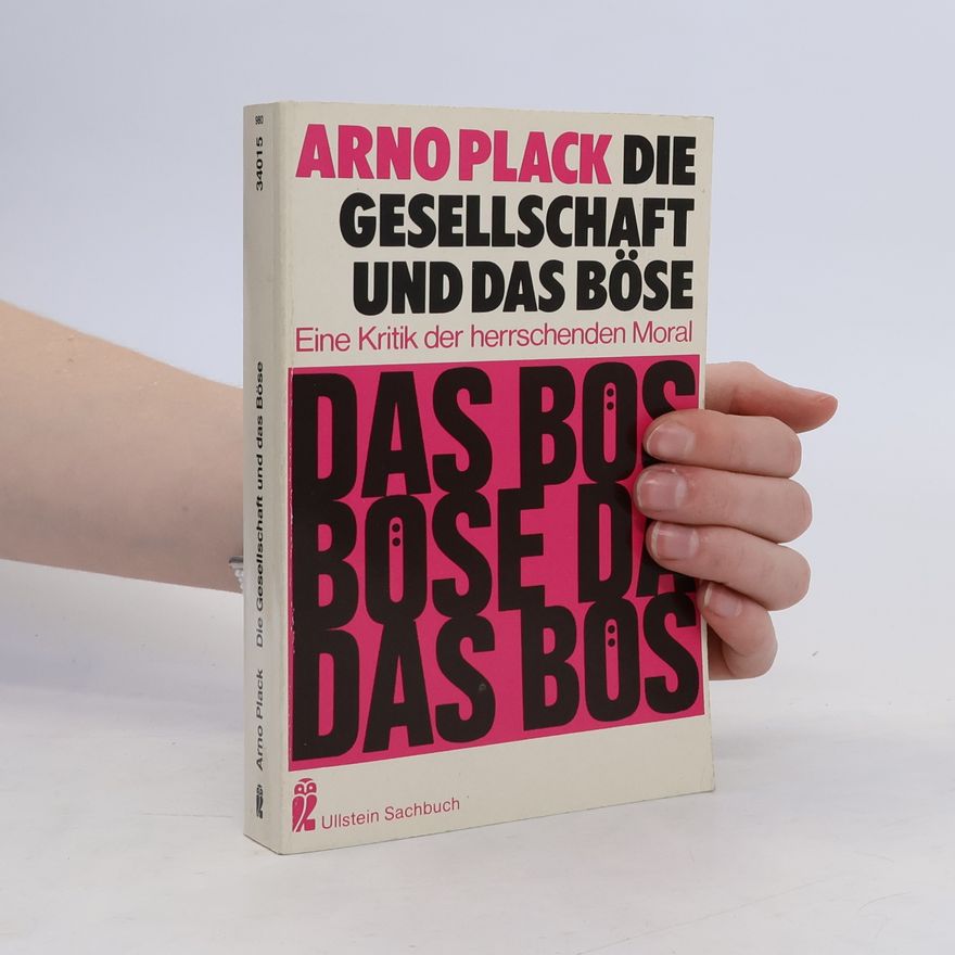 Arno Plack Die Gesellschaft und das Böse