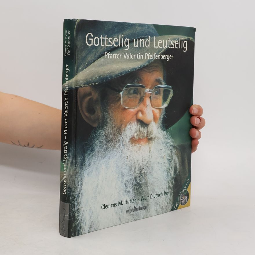Wolf Dietrich Iser Gottselig und Leutselig