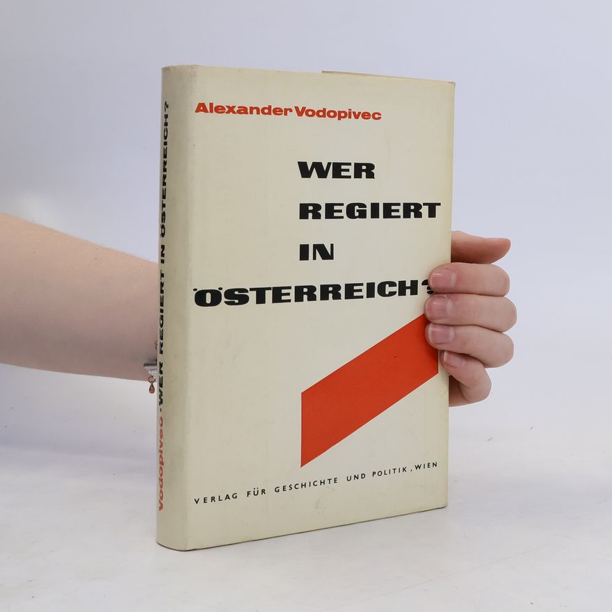 Alexander Vodopivec Wer regiert in Österreich?