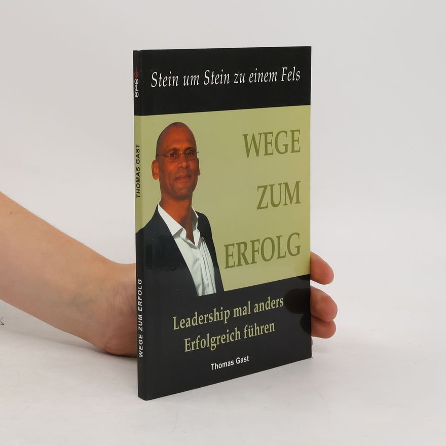Thomas Gast Wege zum Erfolg