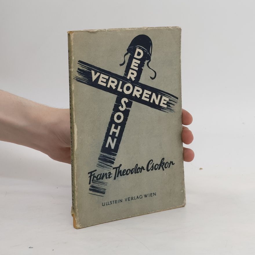 Franz Theodor Csokor Der Verlorene Sohn