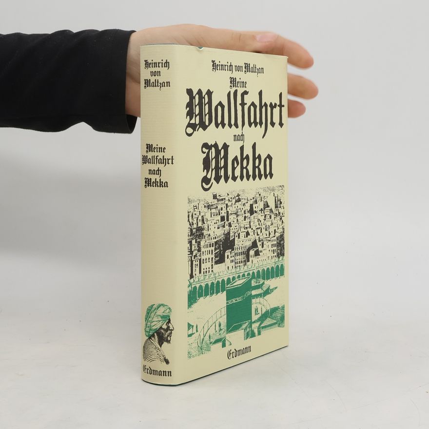 Heinrich von Maltzan Meine Wallfahrt nach Mekka