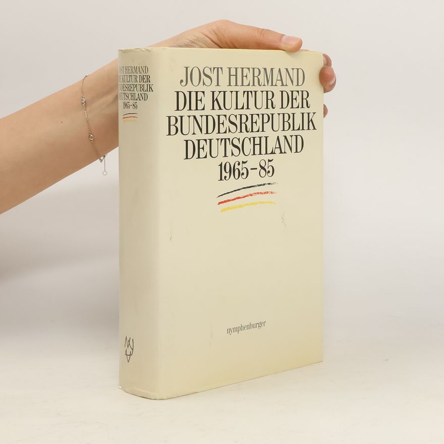 Jost Hermand Die Kultur der Bundesrepublik Deutschland 1965 - 85