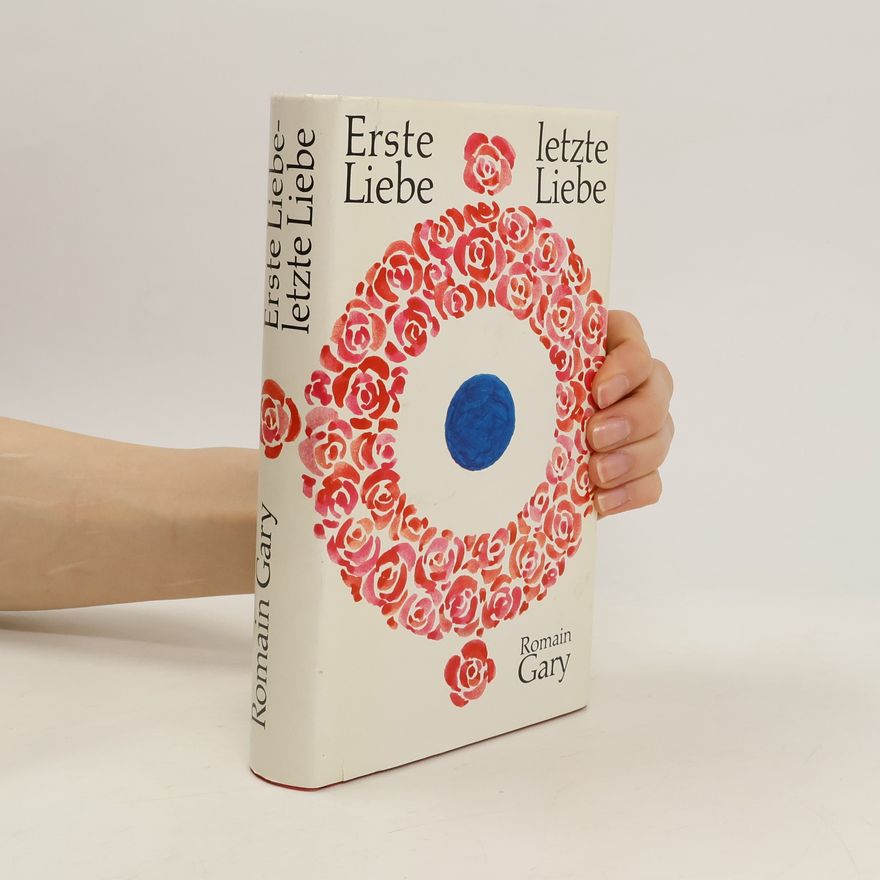 Romain Gary Erste Liebe, letzte Liebe