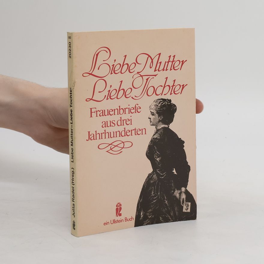 Jutta Radel Liebe Mutter, liebe Tochter