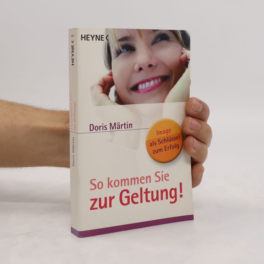 Doris Märtin So kommen Sie zur Geltung!