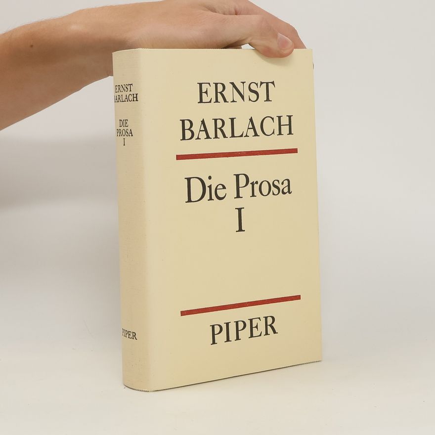 Ernst Barlach Die Prosa I