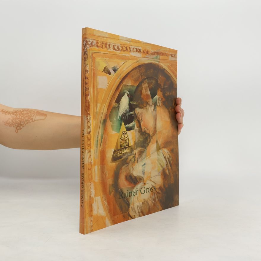 Rainer Gross Gross Brustprüfung ; 13 Jahre in New York ; eine Ausstellung der Ludolf-Backhuysen-Gesellschaft in der Kunsthalle Emden, Stiftung Henri Nannen ... Centrum Sztoni Studio Warszawa, 1989 - 1991