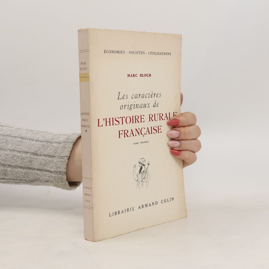 Marc Bloch Les caractères originaux de l'histoire rurale française