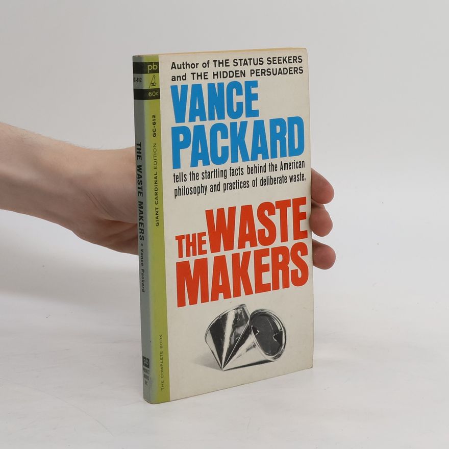 Vance Packard The Waste Makers