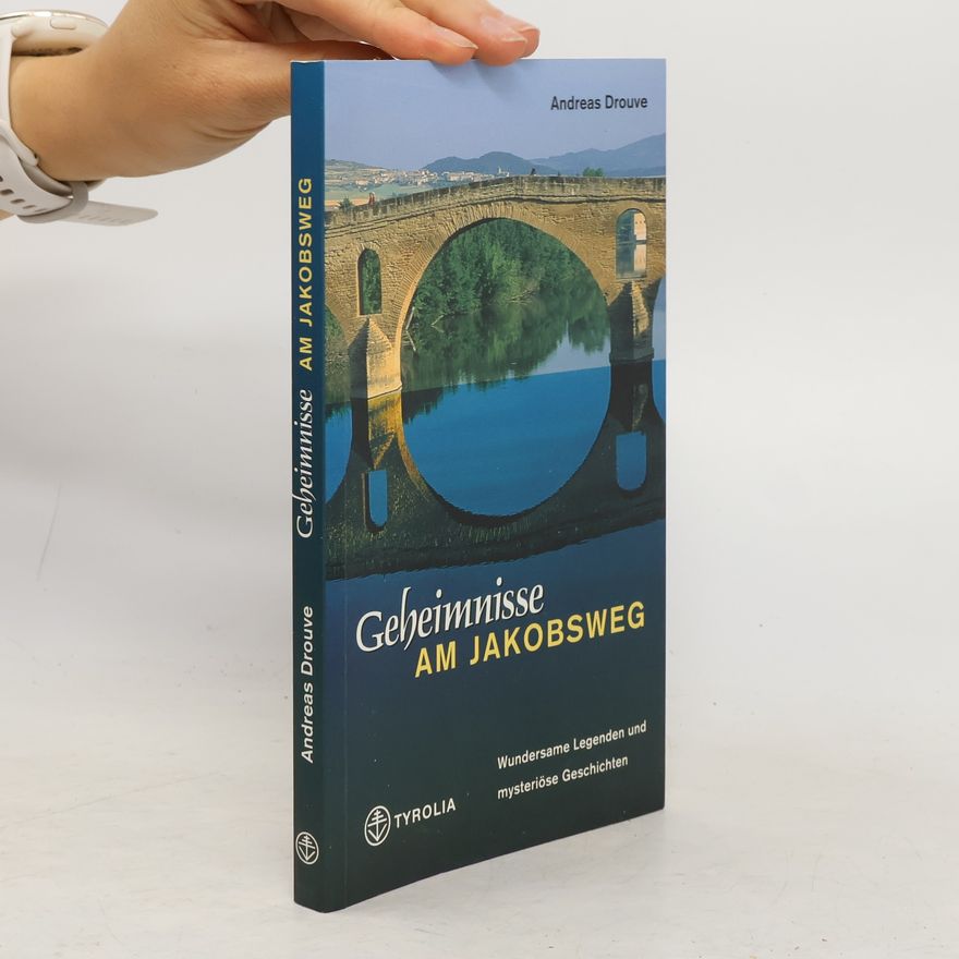 Andreas Drouve Geheimnisse am Jakobsweg