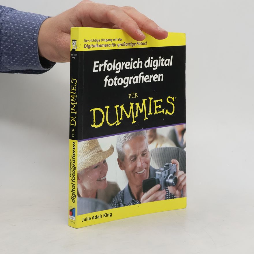 Julie Adair King Erfolgreich digital fotografieren für Dummies