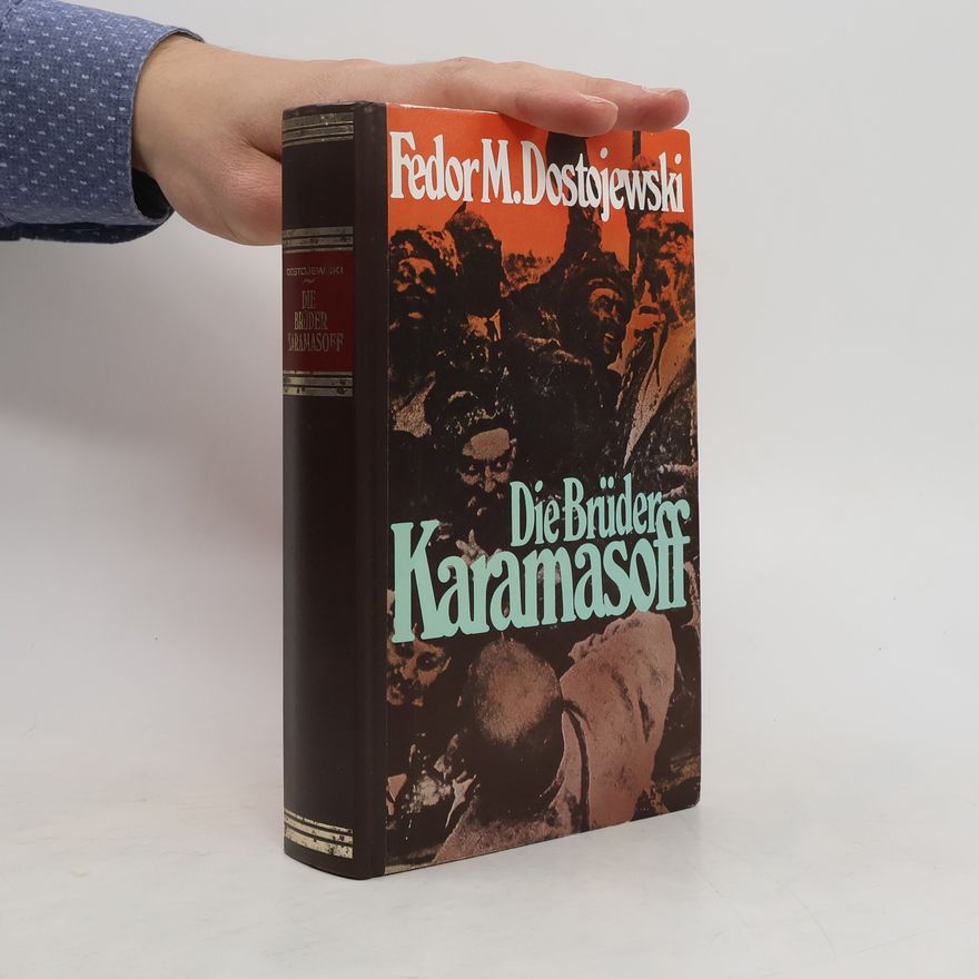 Fjodor Michailowitsch Dostojewski Die Brüder Karamasoff