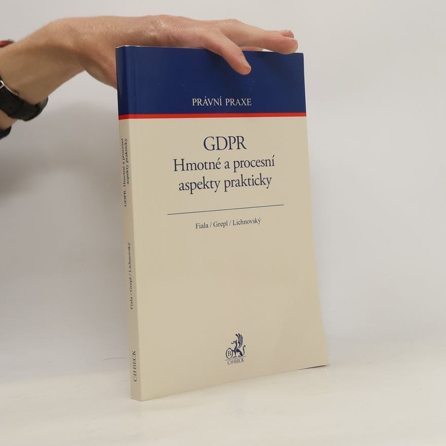 Jan Grepl GDPR : hmotné a procesní aspekty prakticky