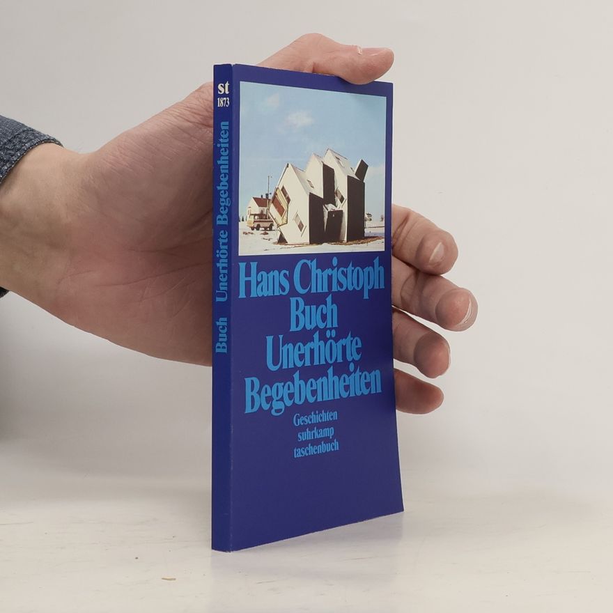 Hans Christoph Buch Unerhörte Begebenheiten