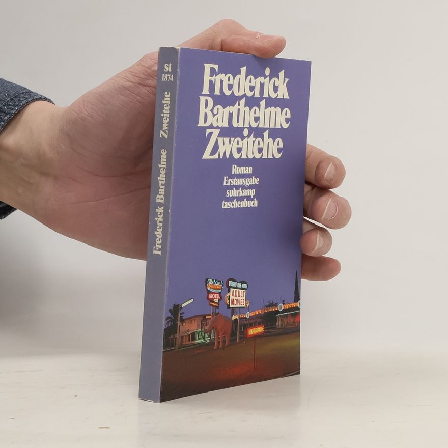 Frederick Barthelme Zweitehe. Roman.