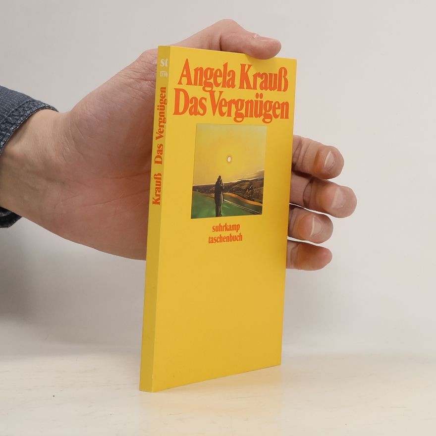 Angela Krauß Das Vergnügen