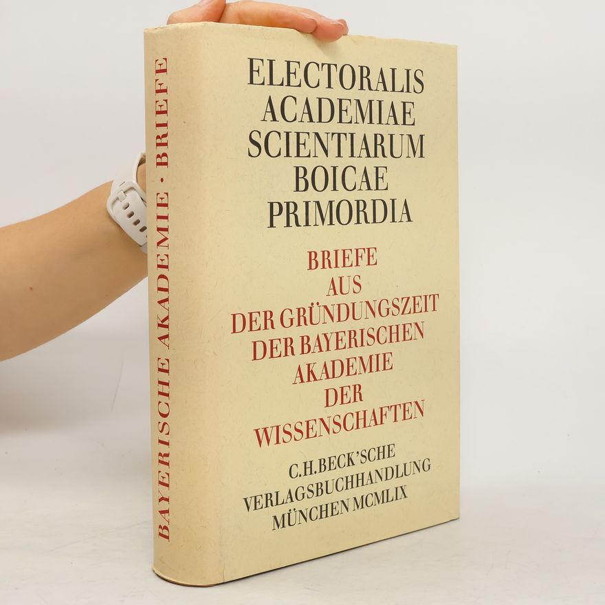 Max Spindler Briefe auf der Gründungszeit der Bayerischen Akademie der Wissenschaften