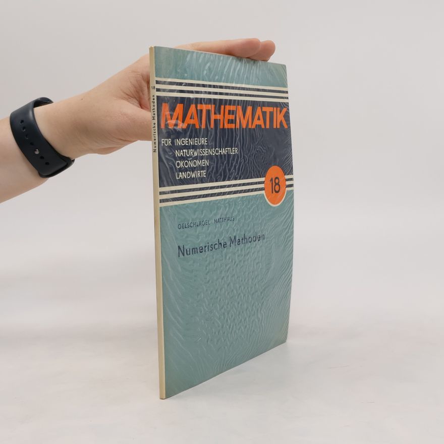 Wolf-Gert Matthäus Mathematik. Numerische Methoden 18