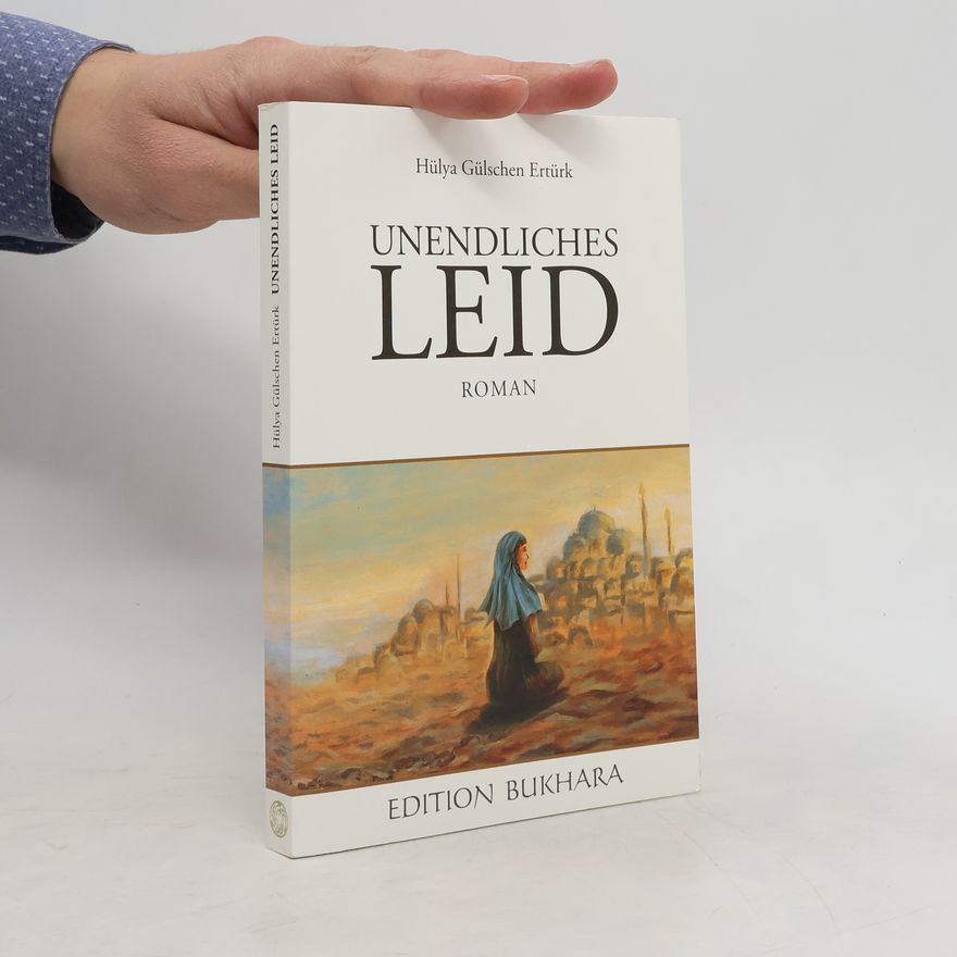Hülya Gülsen Ertürk Unendliches Leid