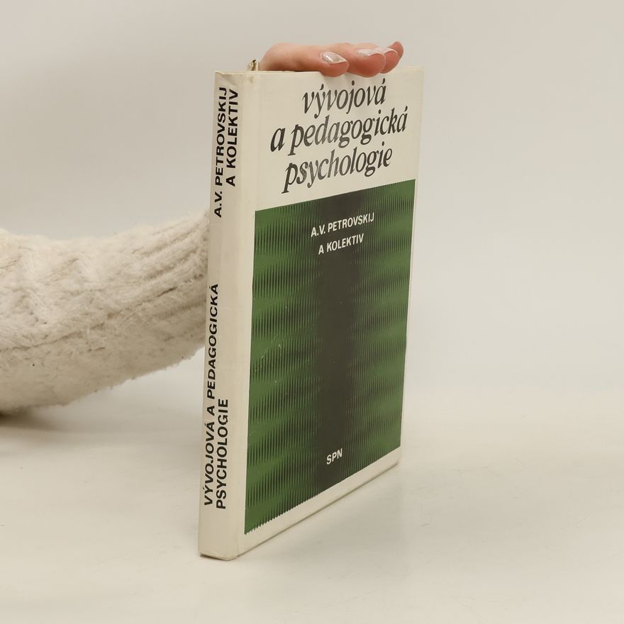 Artur Vladimirovič Petrovskij Vývojová a pedagogická psychologie