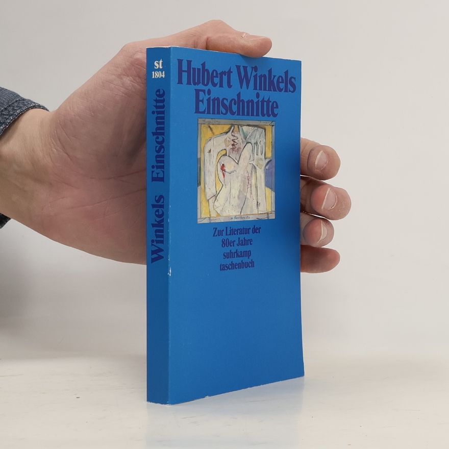 Hubert Winkels Einschnitte